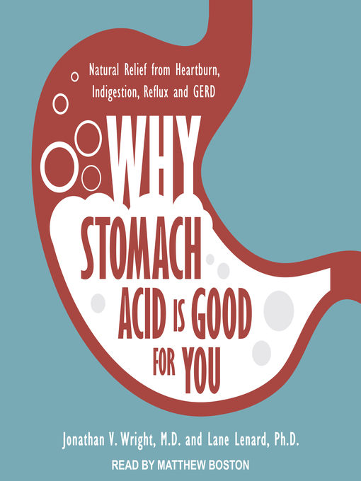 Title details for Why Stomach Acid Is Good for You by Jonathan V. Wright, MD - Wait list